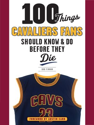 cover image of 100 Things Cavaliers Fans Should Know &amp; Do Before They Die